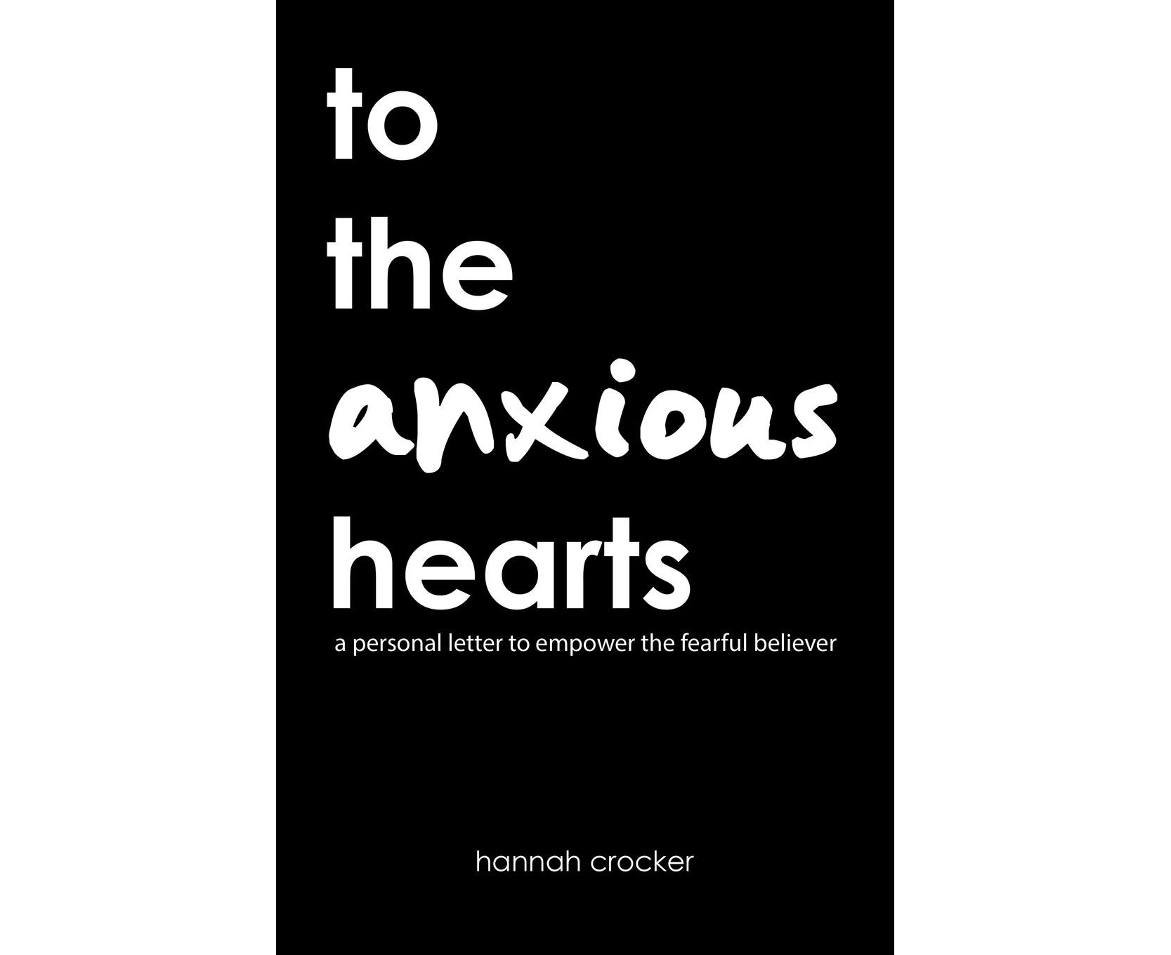 to-the-anxious-hearts-a-personal-letter-to-empower-the-fearful