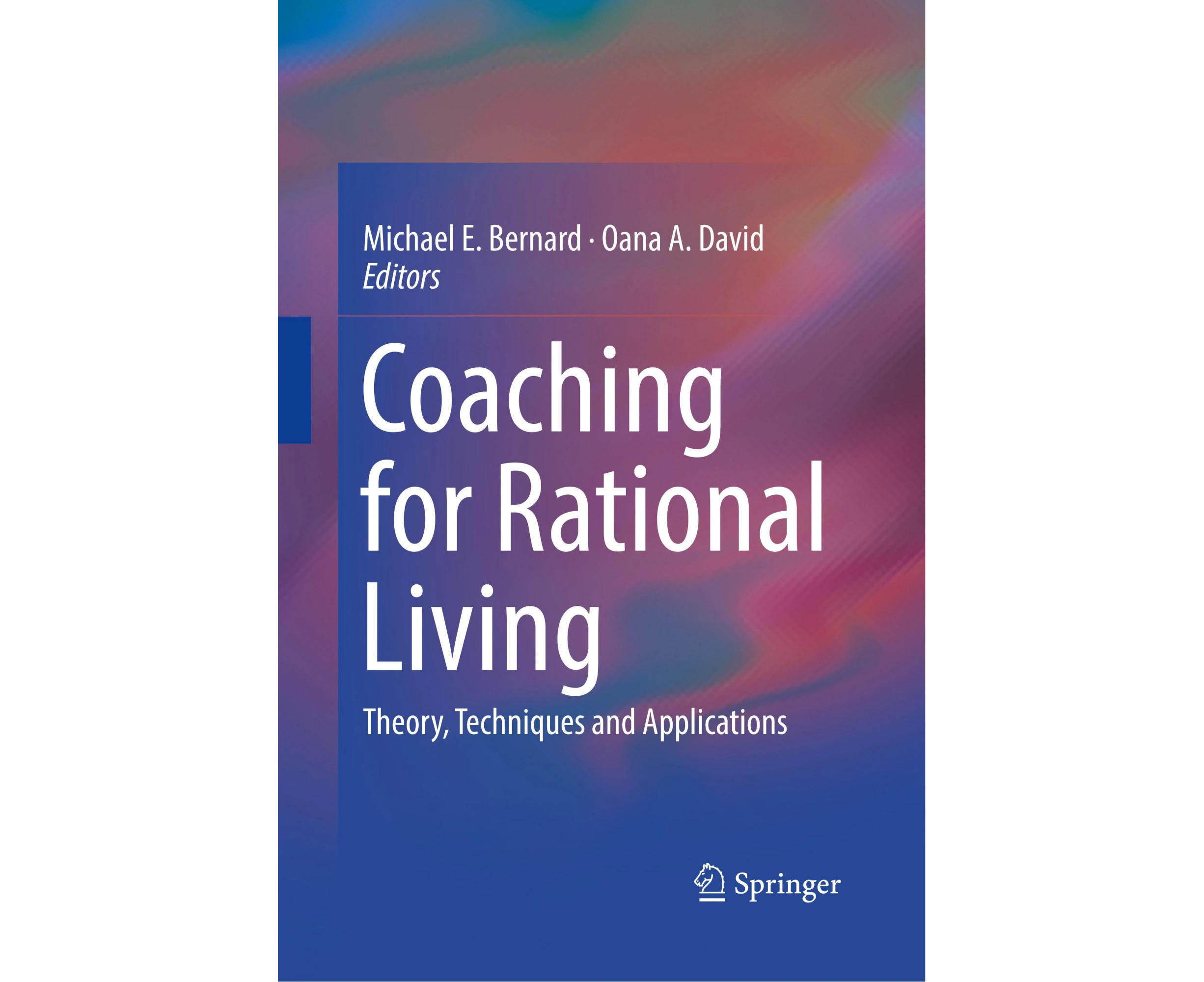 Coaching for Rational Living: Theory, Techniques and Applications