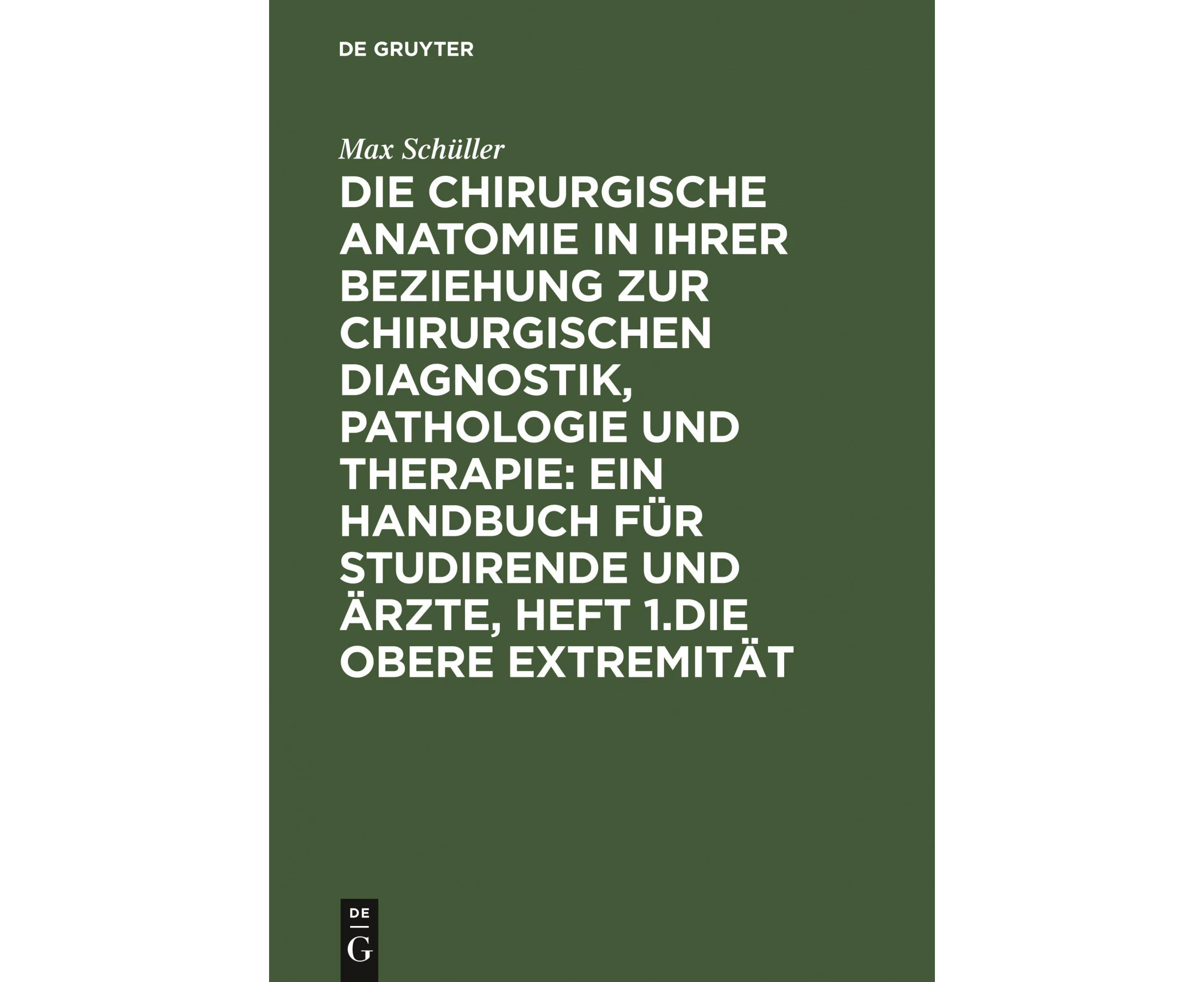 Die chirurgische Anatomie in ihrer Beziehung zur chirurgischen Diagnostik, Pathologie und Therapie: ein Handbuch für Studirende und Ärzte, Heft 1.Die obere