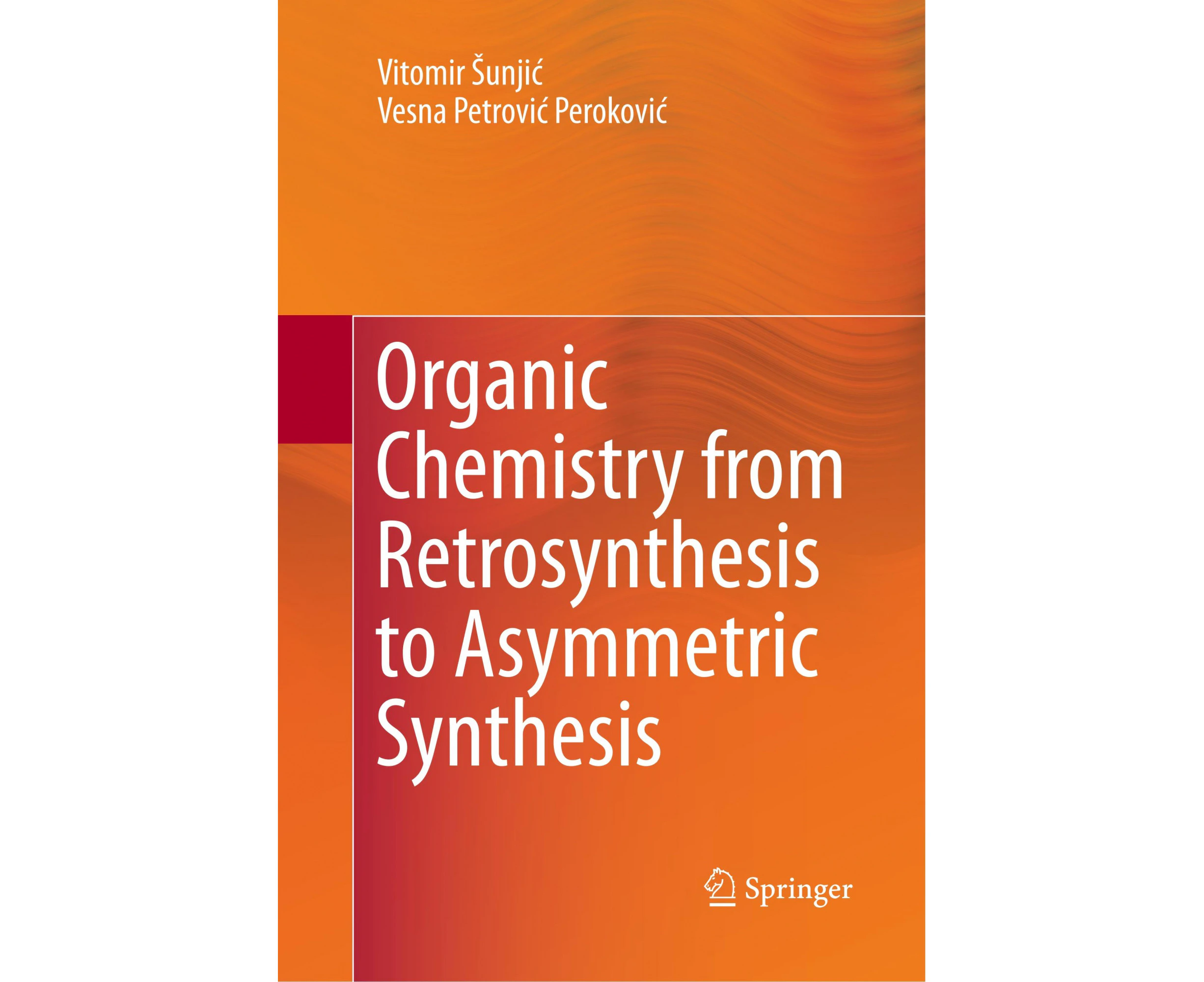 Organic Chemistry from Retrosynthesis to Asymmetric Synthesis