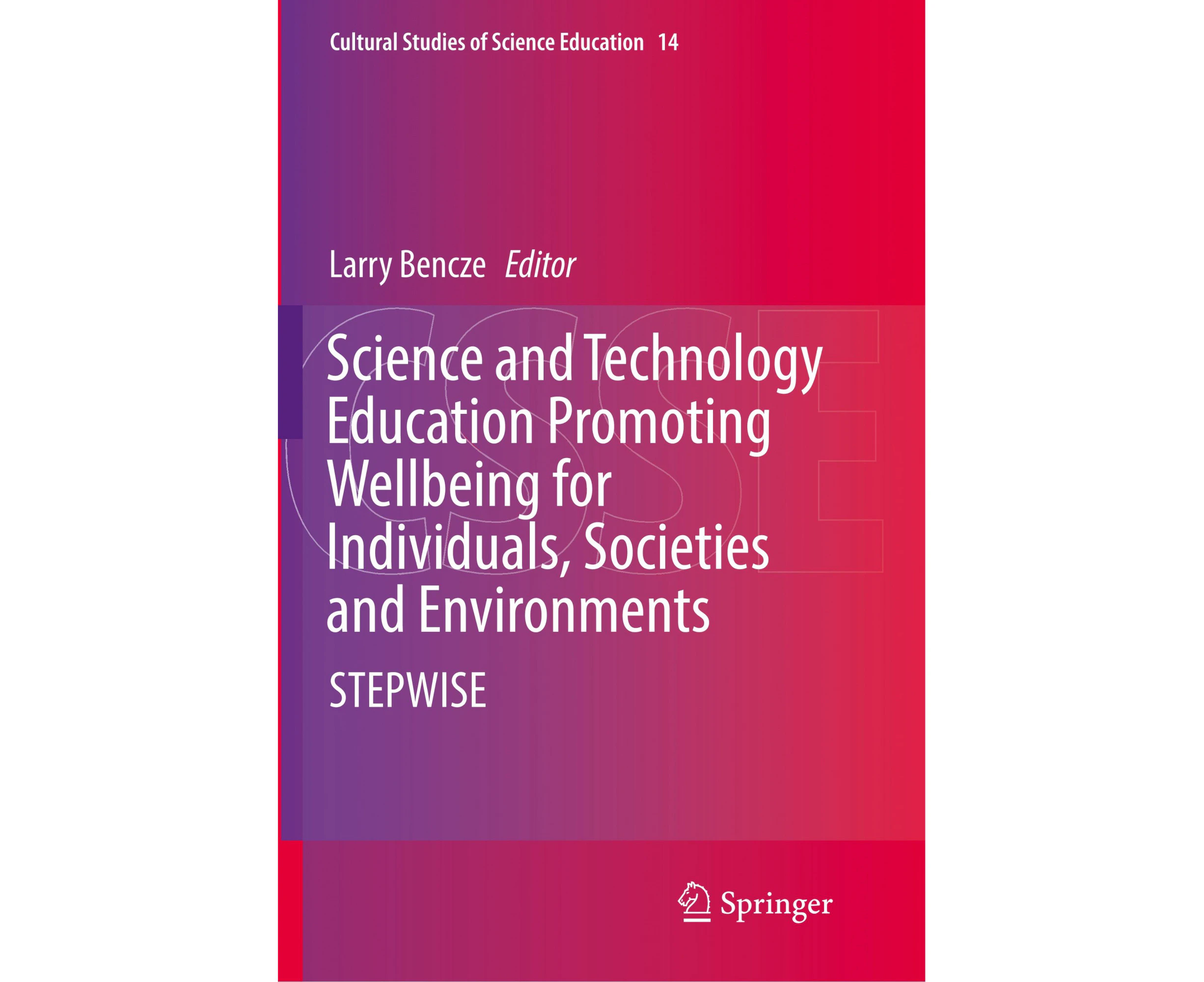 Science and Technology Education Promoting Wellbeing for Individuals, Societies and Environments: STEPWISE (Cultural Studies of Science Education)