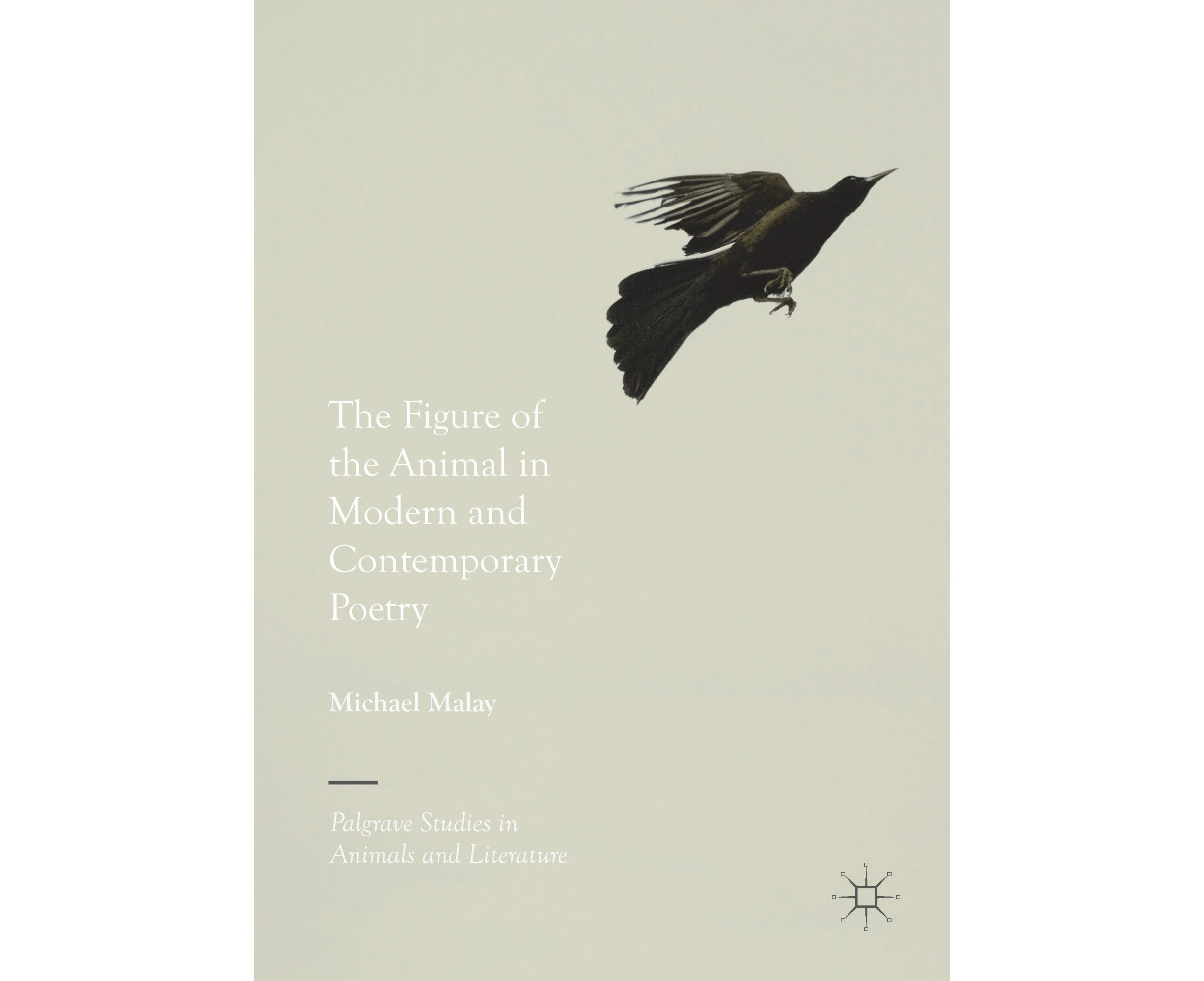 The Figure of the Animal in Modern and Contemporary Poetry (Palgrave Studies in Animals and Literature)