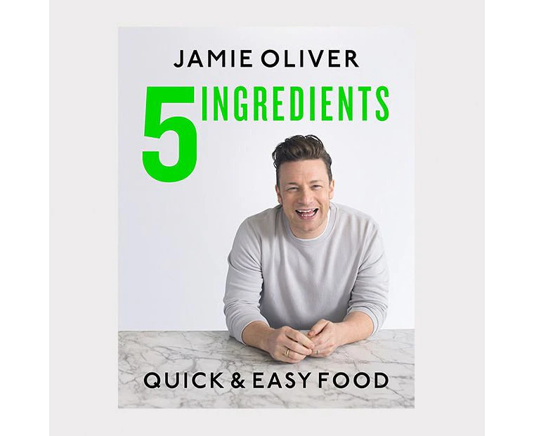 5 Ingredients - Quick & Easy Food: Jamie's most straightforward book