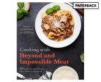 Cooking With Beyond And Impossible Meat Paperback Cookbook by Ramin Ganeshram