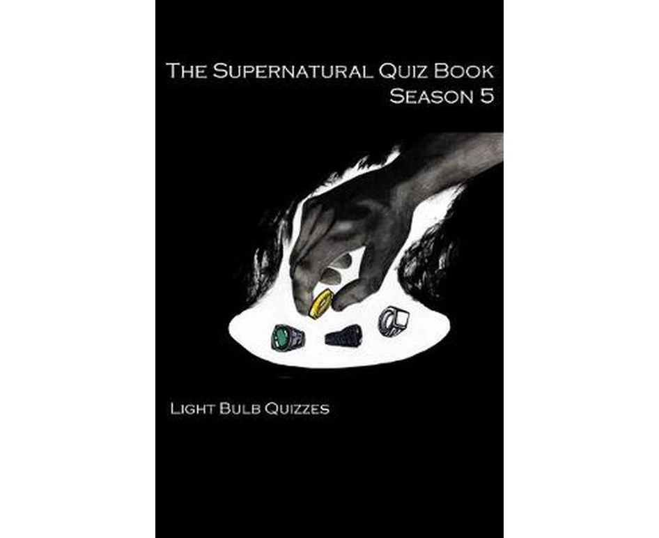 The Supernatural Quiz Book Season 5: 500 Questions and Answers on Supernatural Season