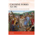 The Caudine Forks 321 BC : Rome's Humiliation in the Second Samnite War