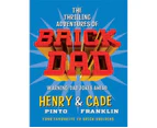 Brick Dad Hardcover Book by Cade Franklin & Henry Pinto