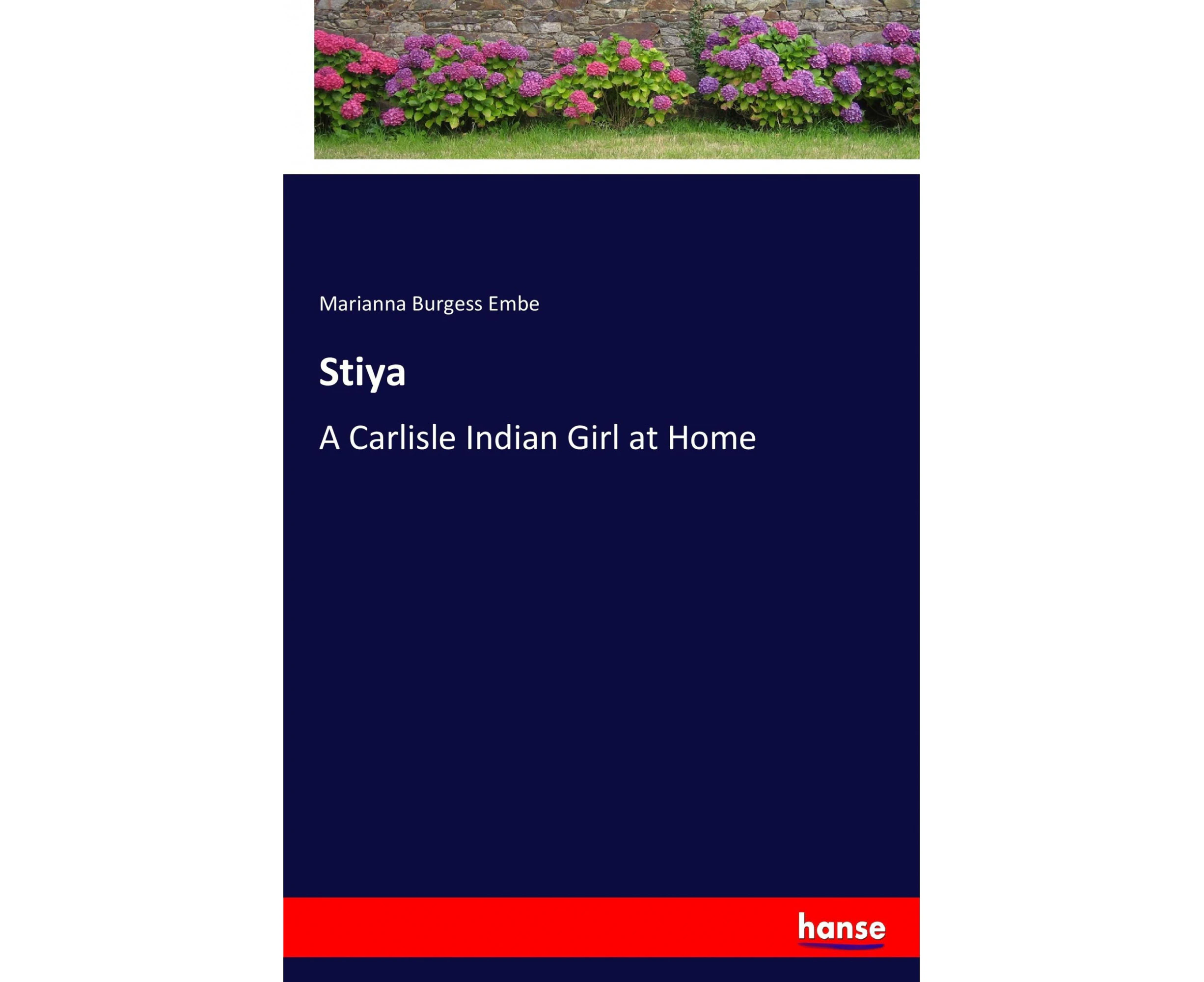 Stiya: A Carlisle Indian Girl at Home