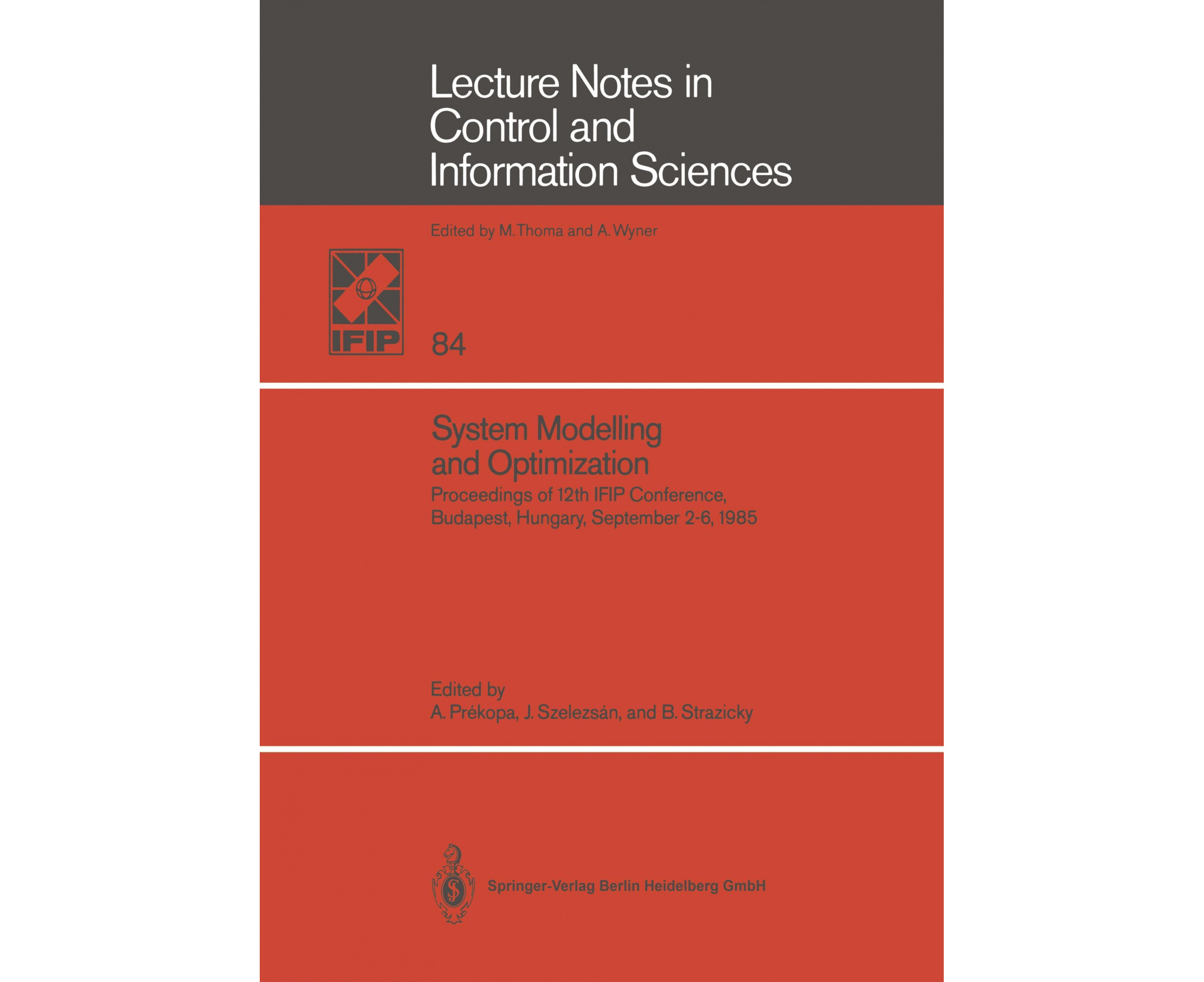 and　the　1985　Control　Notes　in　Modelling　(Lecture　System　2-6,　Optimization:　Budapest,　September　Hungary,　Conference,　IFIP　Proceedings　12th　of　and　Informatio