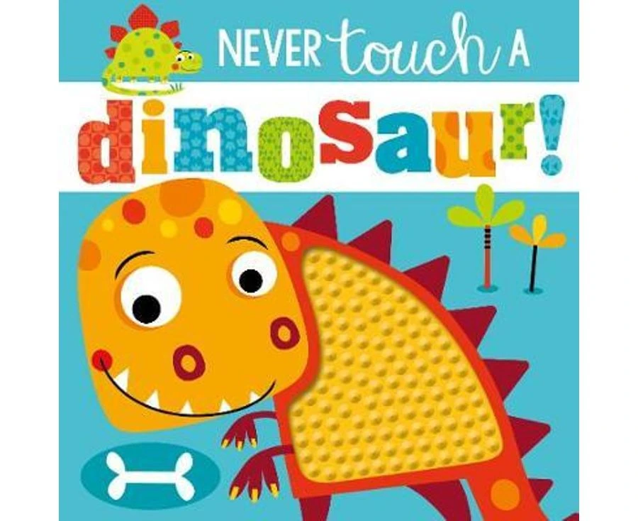 Never Touch A Dinosaur!