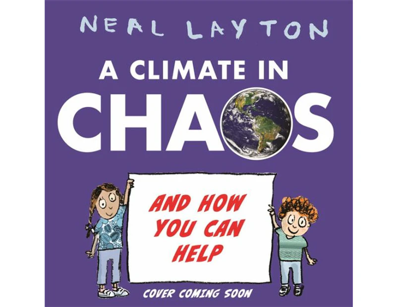 A Climate in Chaos : And how you can help