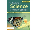 The Teaching of Science in Primary Schools : 7th edition