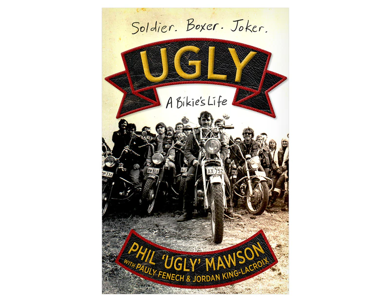 UGLY: A Bikie's Life Book by Phil Mawson, Pauly Fenech & Jordan King-Lacroix