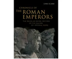 Chronicle of the Roman Emperors : The Reign-by-Reign Record of the Rulers of Imperial Rome