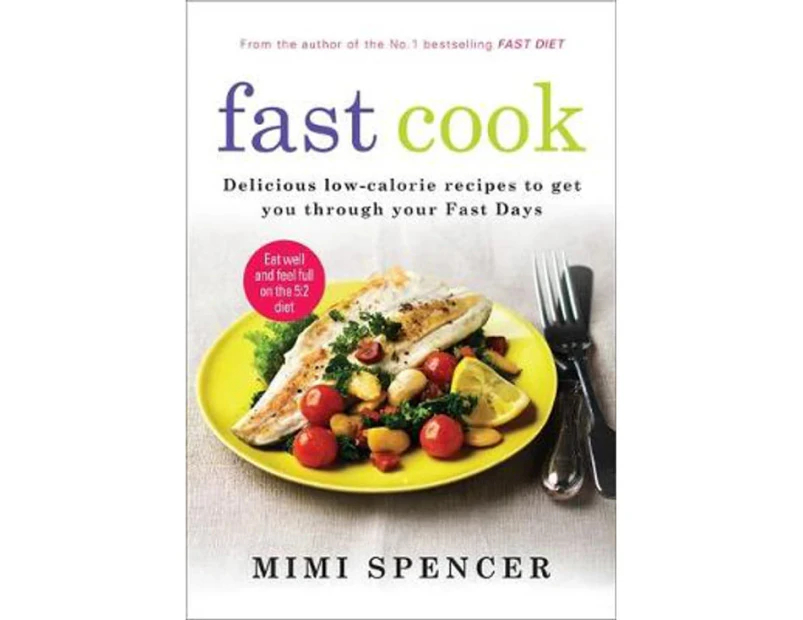 Fast Cook : Simple Sustaining Food to Get You Through Your Fast Days