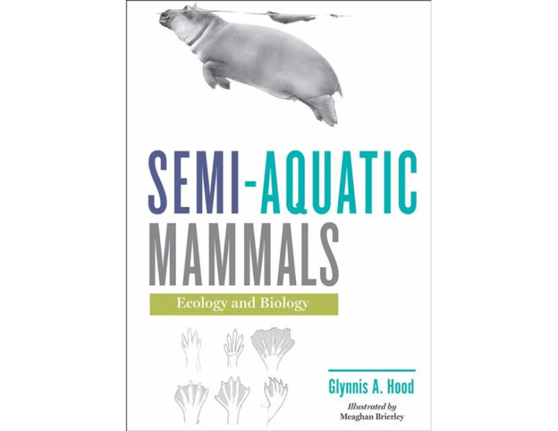Semi-aquatic Mammals : Ecology and Biology