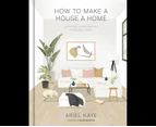 How to Make a House a Home : Creating a Purposeful, Personal Space