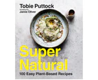 SuperNatural : 100 Easy Plant-Based Recipes