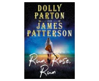 Run Rose Run Paperback Book by Dolly Parton & James Patterson