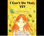 I Can't Do That, YET : Growth Mindset