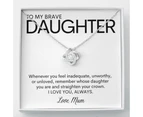 To My Brave Daughter - Love Knot Necklace - Love You Always Jewelry Gift Set