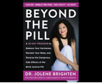 Beyond the Pill : A 30-Day Program to Balance Your Hormones, Reclaim Your Body, and Reverse the Dangerous Side Effects of the Birth Control Pill