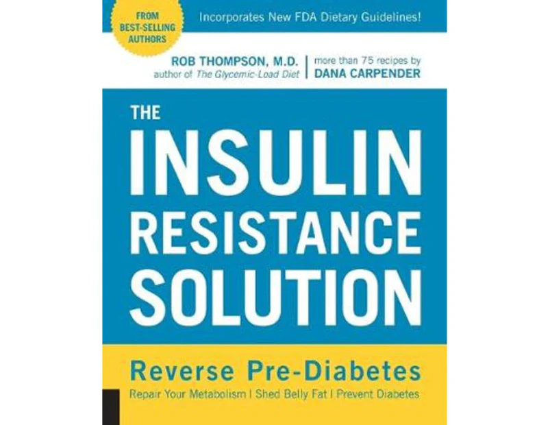 The Insulin Resistance Solution : Repair Your Damaged Metabolism, Shed Belly Fat, and Prevent Diabetes
