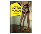 Super Nylon Parade : Women, Legs, and Nylons