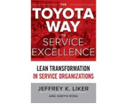 The Toyota Way to Service Excellence : Lean Transformation in Service Organizations
