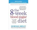 The 8Week Blood Sugar Diet by Dr Michael Mosley