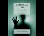 Criminal Law : Text, Cases, and Materials