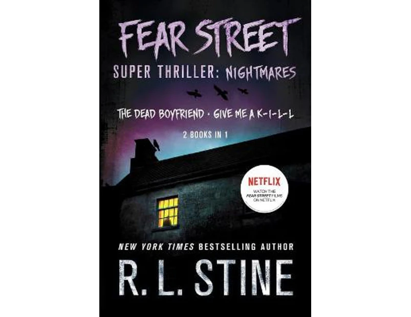 Fear Street Super Thriller: Nightmares : (2 Books in 1: The Dead Boyfriend; Give Me a K-I-L-L)