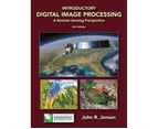 Introductory Digital Image Processing : A Remote Sensing Perspective