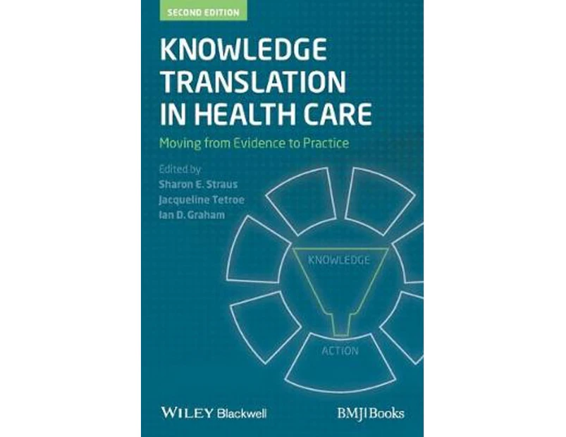 Knowledge Translation in Health Care 2ed : Moving from Evidence to Practice