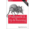 PostgreSQL : Up and Running  : A Practical Guide to the Advanced Open Source Database : 3rd Edition