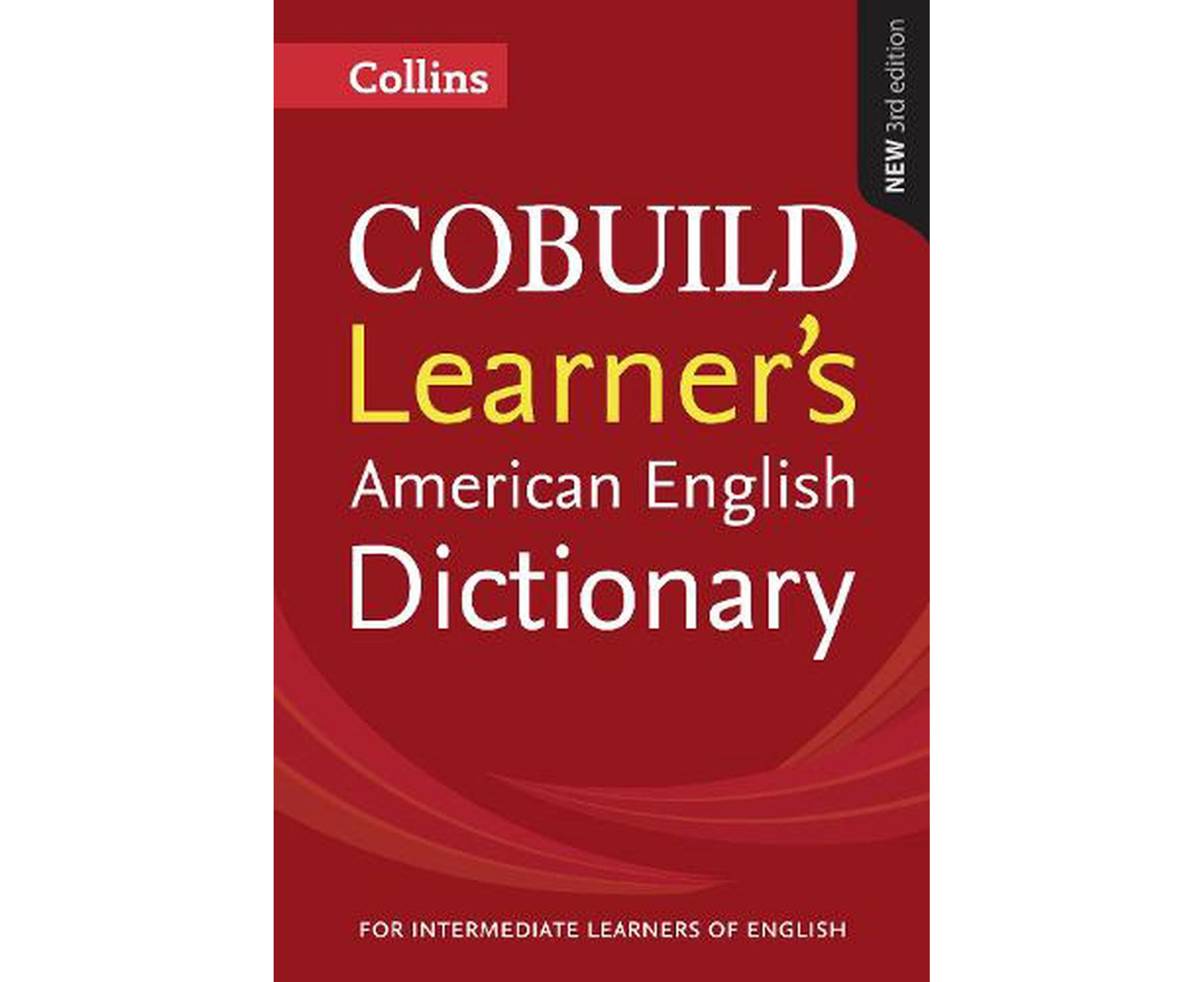 Collins COBUILD Dictionaries for Learners Collins COBUILD Advanced Learner’s Dictionary 