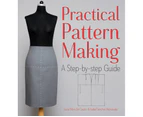 Practical Pattern Making : A Step-by-Step Guide