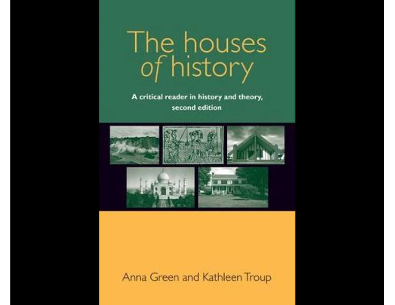 The Houses of History : A Critical Reader in History and Theory : 2nd Edition