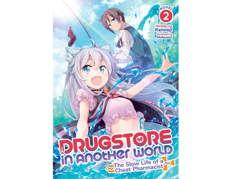 Drugstore in Another World : The Slow Life of a Cheat Pharmacist (Light Novel) Vol. 2