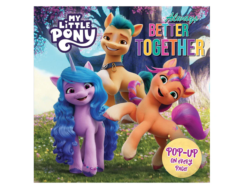 My Little Pony: Always Better Together Hardcover Pop-Up Book