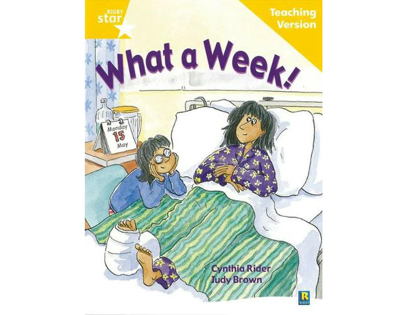 Rigby Star Guided Reading Yellow Level: What a Week Teaching Version