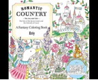Romantic Country: The Second Tale : A Fantasy Coloring Book