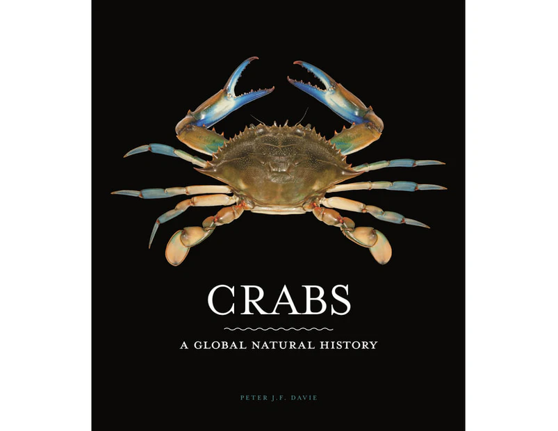 Crabs : A Global Natural History