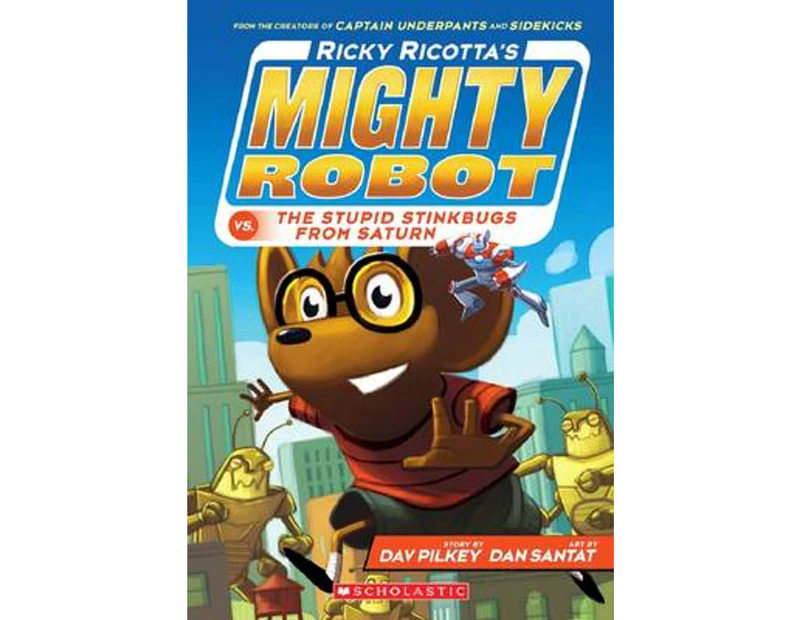 Ricky Ricotta's Mighty Robot vs. the Stupid Stinkbugs from Saturn  : Book 6