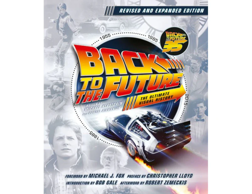 Back to the Future Revised and Expanded Edition: The Ultimate Visual History