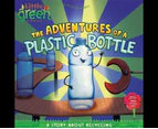 The Adventures of a Plastic Bottle : A Story About Recycling