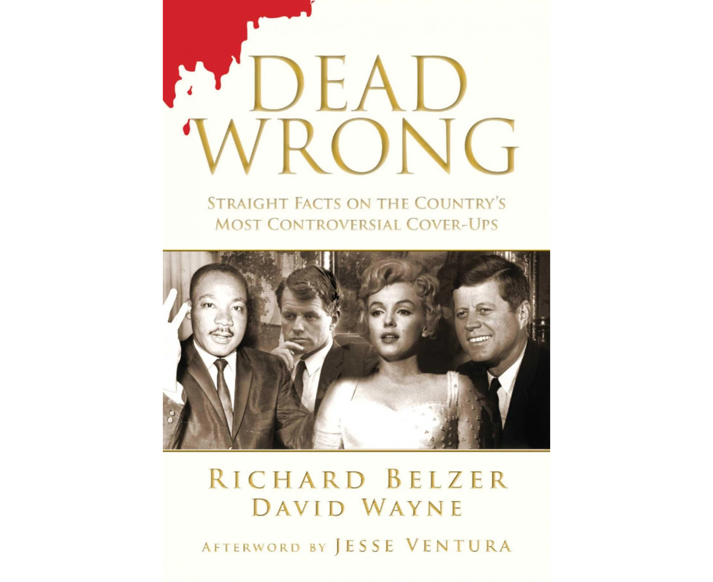 Dead Wrong: Straight Facts on the Country's Most Controversial Cover-Ups