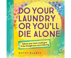 Do Your Laundry or You'll Die Alone