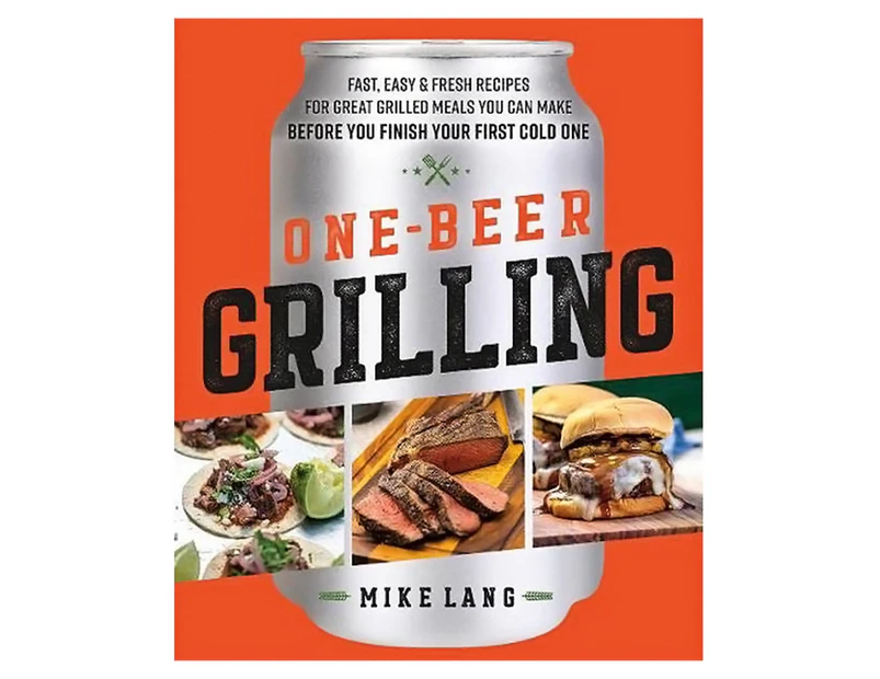 One-Beer Grilling Hardback Cookbook by Mike Lang