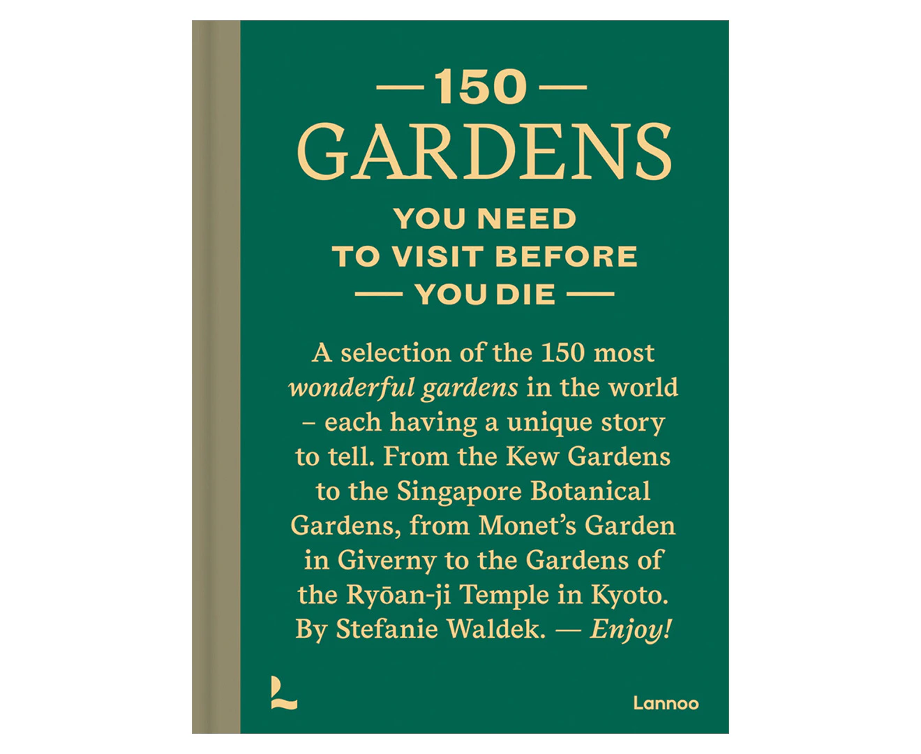 150 Gardens You Need To Visit Before You Die